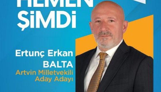 AK Parti Artvin Milletvekili Balta, Yeniden Aday Adayı Olduğunu Açıkladı