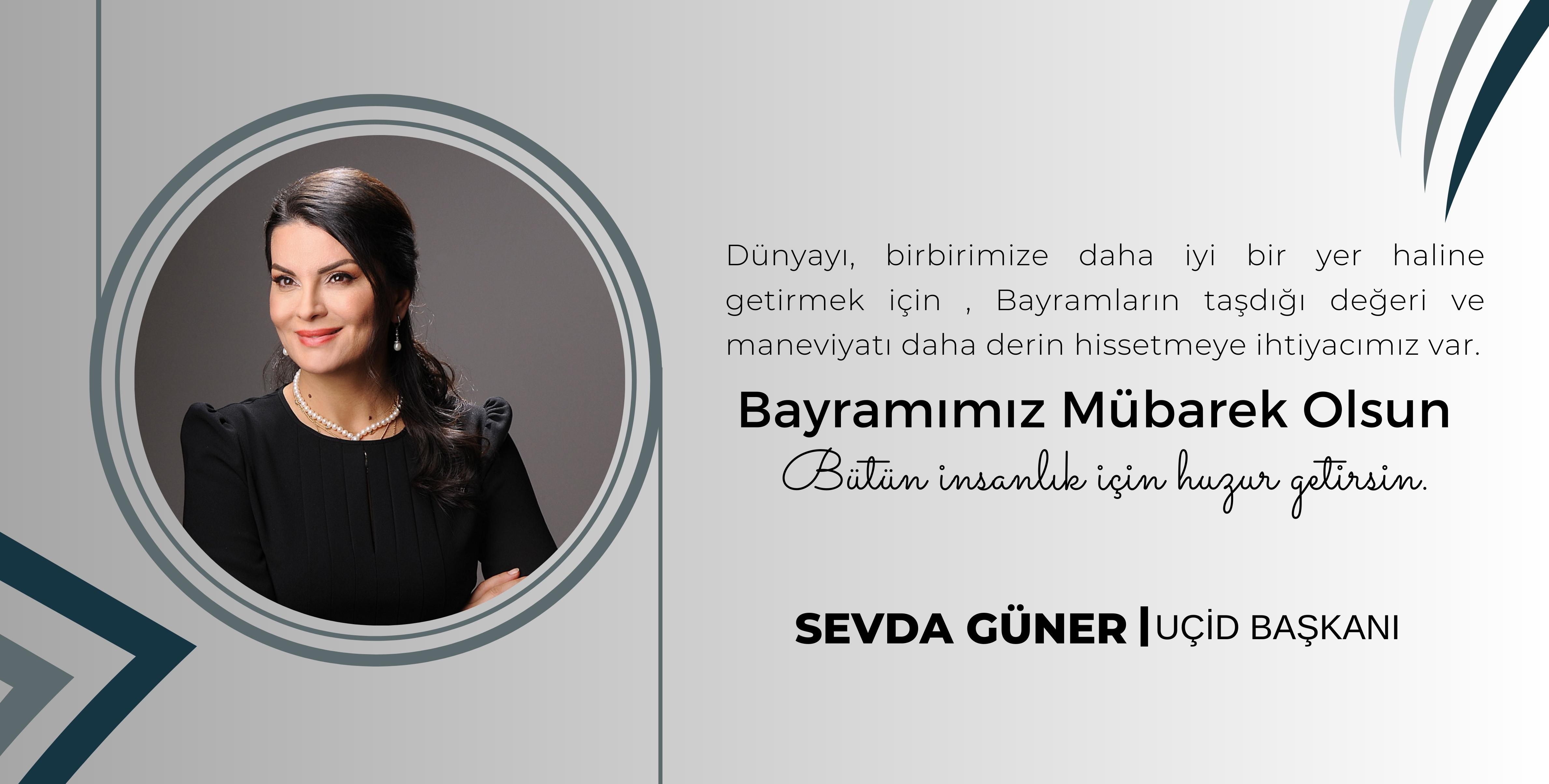 UÇİD BAŞKANI SEVDA GÜNER BAYRAM MESAJI YAYINLADI